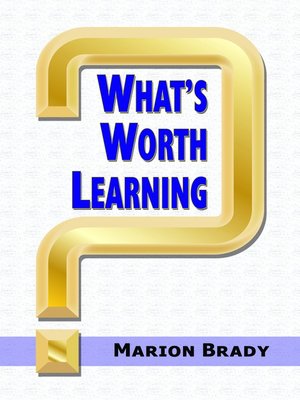cover image of What's Worth Learning?